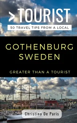 Greater Than a Tourist- Göteborg Suedia: 50 de sfaturi de călătorie de la un localnic - Greater Than a Tourist- Gothenburg Sweden: 50 Travel Tips from a Local