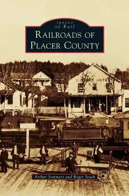 Căile ferate din comitatul Placer - Railroads of Placer County