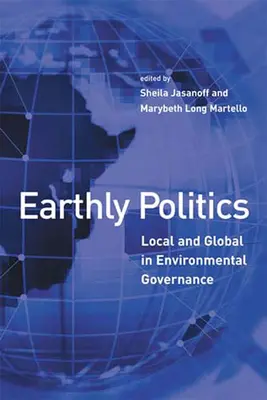Earthly Politics: Local și global în guvernarea mediului - Earthly Politics: Local and Global in Environmental Governance