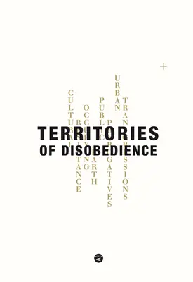 Teritorii de nesupunere - Territories of Disobedience