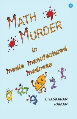 Crima matematică în nebunia fabricată de mass-media - Math Murder in Media Manufactured Madness