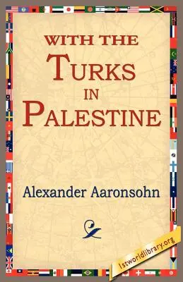 Cu turcii în Palestina - With the Turks in Palestine