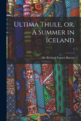 Ultima Thule, sau, O vară în Islanda; 1 - Ultima Thule, or, A Summer in Iceland; 1