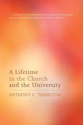 O viață în biserică și la universitate - A Lifetime in the Church and the University