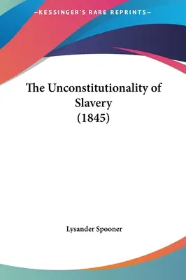Neconstituționalitatea sclaviei (1845) - The Unconstitutionality of Slavery (1845)