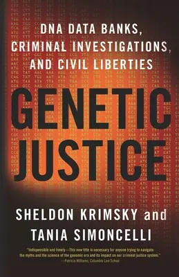 Justiția genetică: Băncile de date ADN, anchetele penale și libertățile civile - Genetic Justice: DNA Data Banks, Criminal Investigations, and Civil Liberties