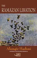 The Ramazan Libation: Poezii alese - The Ramazan Libation: Selected Poems