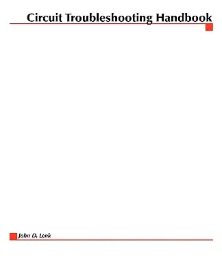 Circuit Troubleshooting Handbook (Manual de depanare a circuitelor) - Circuit Troubleshooting Handbook