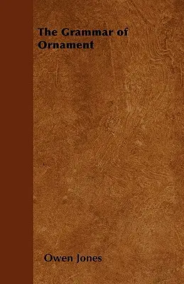 Gramatica ornamentelor - The Grammar of Ornament