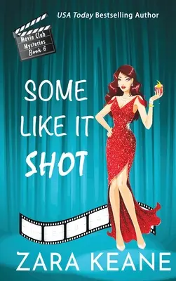 Unora le place să fie împușcați (Movie Club Mysteries, Book 6) - Some Like It Shot (Movie Club Mysteries, Book 6)