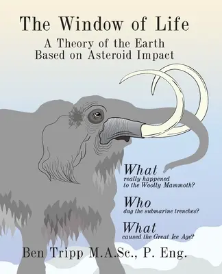 The Window of Life: O teorie a Pământului bazată pe impactul asteroizilor - The Window of Life: A Theory of the Earth Based on Asteroid Impact