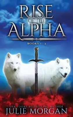 Rise Of The Alpha: Cărțile 1-3 - Rise Of The Alpha: Books 1-3