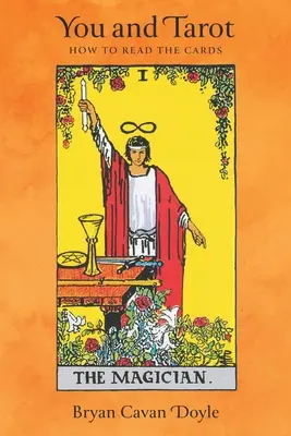 Tu și Tarotul: Cum să citești cărțile - You and Tarot: How to Read the Cards