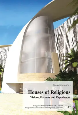 Case ale religiilor: Viziuni, formate și experiențe - Houses of Religions: Visions, Formats and Experiences