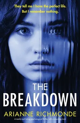 The Breakdown: Un thriller psihologic absolut captivant cu o întorsătură șocantă - The Breakdown: A totally nail-biting psychological thriller with a shocking twist