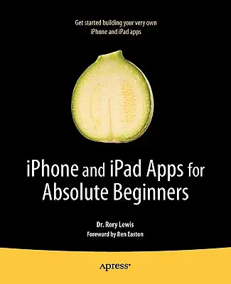 Aplicații iPhone și iPad pentru începători absoluți - iPhone and iPad Apps for Absolute Beginners