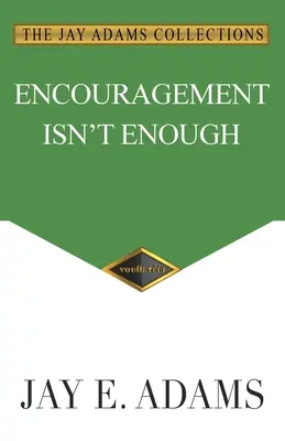 Încurajarea nu este suficientă - Encouragement Isn't Enough