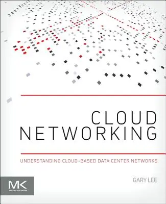 Rețele cloud: Înțelegerea rețelelor centrelor de date bazate pe cloud - Cloud Networking: Understanding Cloud-Based Data Center Networks