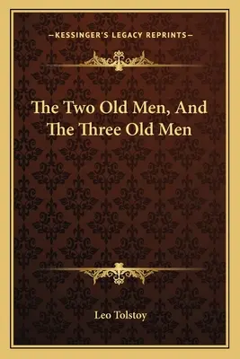 Cei doi bătrâni și cei trei bătrâni - The Two Old Men, and the Three Old Men