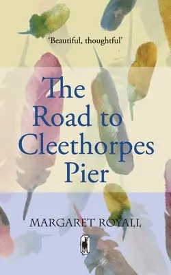 Road to Cleethorpes Pier - O carte de memorii „frumoasă, atentă” cu poezie - Road to Cleethorpes Pier - A 'beautiful, thoughtful' memoir with poetry
