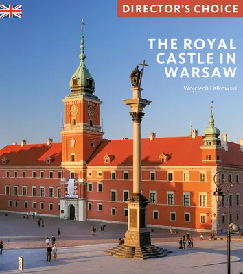 Castelul regal din Varșovia: Alegerea regizorului - The Royal Castle Warsaw: Director's Choice
