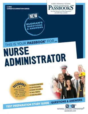 Nurse Administrator (C-2913): Ghid de studiu Passbooks - Nurse Administrator (C-2913): Passbooks Study Guide