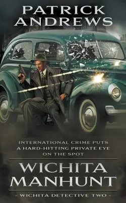 Wichita Manhunt: O serie Private Eye - Wichita Manhunt: A Private Eye Series