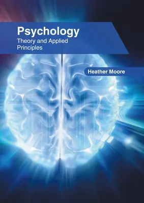 Psihologie: Teorie și principii aplicate - Psychology: Theory and Applied Principles