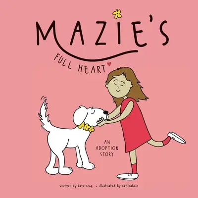 Inima plină a lui Mazie: O poveste de adopție - Mazie's Full Heart: An Adoption Story