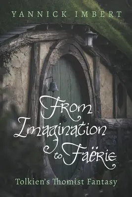 De la imaginație la fantezie: fantezia tomistă a lui Tolkien - From Imagination to Farie: Tolkien's Thomist Fantasy
