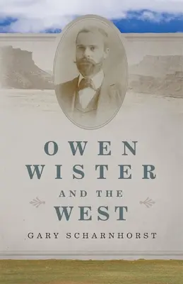 Owen Wister și Vestul, 30 - Owen Wister and the West, 30