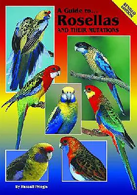 Un ghid pentru Rosellas și mutațiile lor - A Guide to Rosellas and Their Mutations