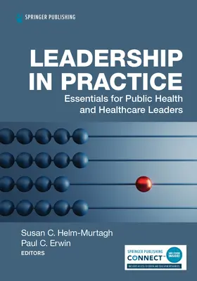 Leadership în practică: Esențial pentru liderii din domeniul sănătății publice și al asistenței medicale - Leadership in Practice: Essentials for Public Health and Healthcare Leaders