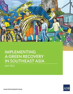 Implementarea unei redresări ecologice în Asia de Sud-Est - Implementing a Green Recovery in Southeast Asia