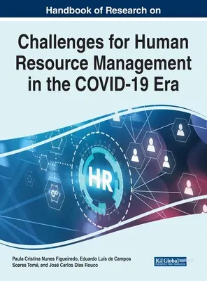 Manual de cercetare privind provocările pentru managementul resurselor umane în era COVID-19 - Handbook of Research on Challenges for Human Resource Management in the COVID-19 Era