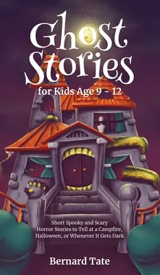 Povești cu fantome pentru copii între 9 și 12 ani - Ghost Stories for Kids Age 9 - 12