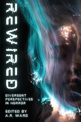 Rewired: Divergent Perspectives in Horror
