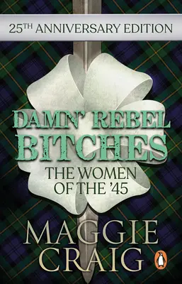 Târfe rebele nenorocite: The Women of the '45 - Damn' Rebel Bitches: The Women of the '45