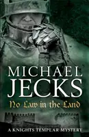 No Law in the Land (Misterele Ultimului Templier 27) - Un mister medieval captivant de intrigă și pericol - No Law in the Land (Last Templar Mysteries 27) - A gripping medieval mystery of intrigue and danger