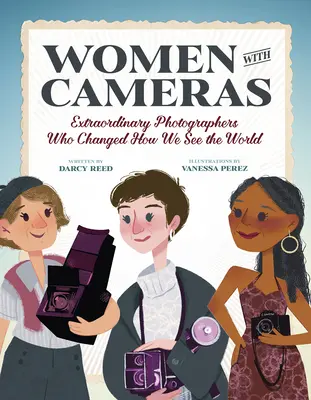 Extraordinary Women with Cameras: 35 de fotografe care au schimbat modul în care vedem lumea - Extraordinary Women with Cameras: 35 Photographers Who Changed How We See the World