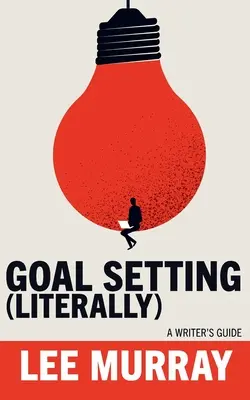 Stabilirea obiectivelor (la propriu) - Goal Setting (Literally)