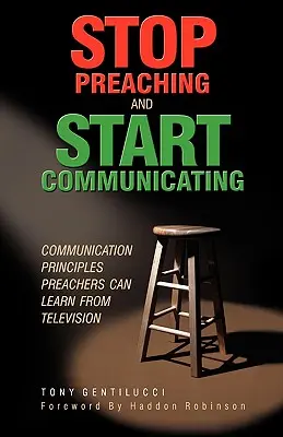 Nu mai predicați și începeți să comunicați: Principii de comunicare pe care predicatorii le pot învăța de la televiziune - Stop Preaching and Start Communicating: Communication Principles Preachers Can Learn from Television