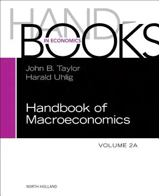 Manual de macroeconomie: Volumul 2a - Handbook of Macroeconomics: Volume 2a