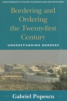 Delimitarea și ordonarea secolului XXI: Înțelegerea frontierelor - Bordering and Ordering the Twenty-first Century: Understanding Borders