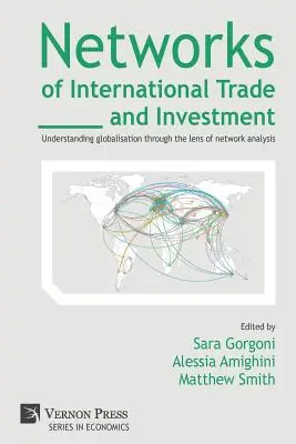 Rețele de comerț și investiții internaționale: Înțelegerea globalizării prin prisma analizei rețelelor - Networks of International Trade and Investment: Understanding globalisation through the lens of network analysis