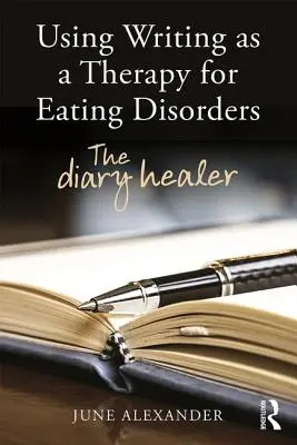 Utilizarea scrisului ca terapie pentru tulburările de alimentație: Jurnalul vindecător - Using Writing as a Therapy for Eating Disorders: The diary healer