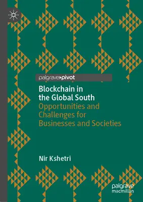 Blockchain în Sudul Global: Oportunități și provocări pentru întreprinderi și societăți - Blockchain in the Global South: Opportunities and Challenges for Businesses and Societies