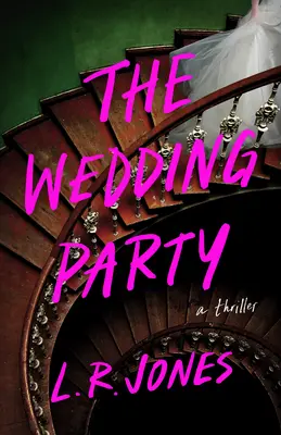The Wedding Party: Un thriller - The Wedding Party: A Thriller