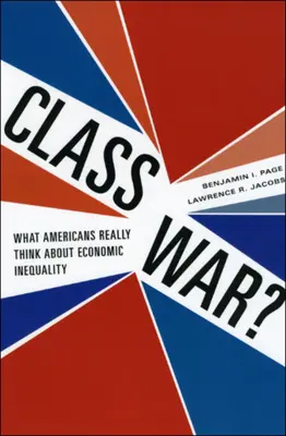 Războiul claselor? Ce cred cu adevărat americanii despre inegalitatea economică - Class War?: What Americans Really Think about Economic Inequality