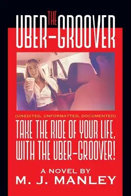 Fă plimbarea vieții tale, cu Uber-Groover! - Take the Ride of Your Life, with The Uber-Groover!